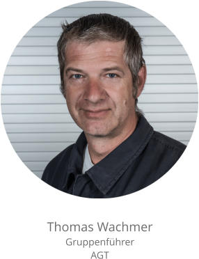 Thomas Wachmer Gruppenführer AGT